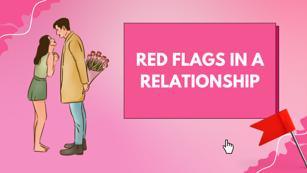 Red Flags In a Relationship Include Jealousy & Stealing (2023)